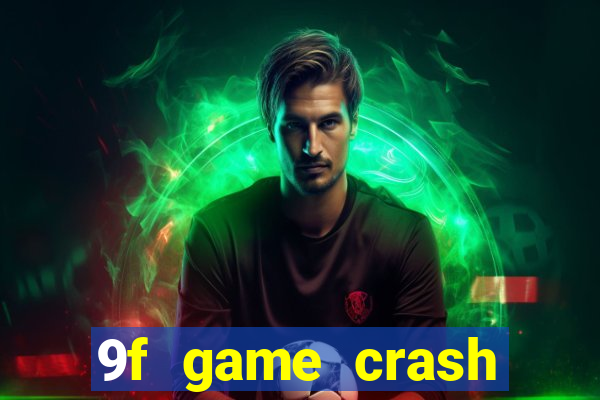 9f game crash ganhar dinheiro